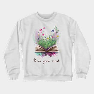 Grow your mind book and flowers Crewneck Sweatshirt